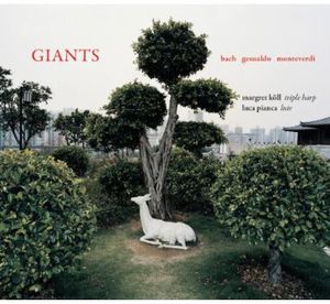 Giants: Bach & Gesualdo & Monteverdi , Luca Pianca