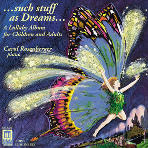 Such Stuff As Dreams: Lullaby Album , Carol Rosenberger