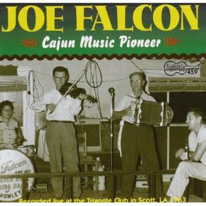 Cajun Music Pioneer , Joe Falcon