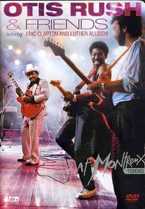 Otis Rush & Friends: Live at Montreux 1986 , Otis Rush