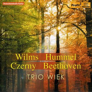 Trios By Wilms & Hummel & Czuerny & Beethoven , Trio Wiek