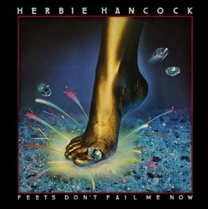 Feet's Don't Fail Me Now , Herbie Hancock