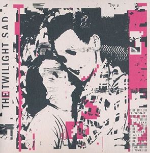 It Won't Be Like This All The Time , The Twilight Sad