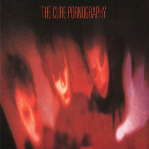 Pornography , The Cure