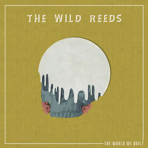 The World We Built , The Wild Reeds