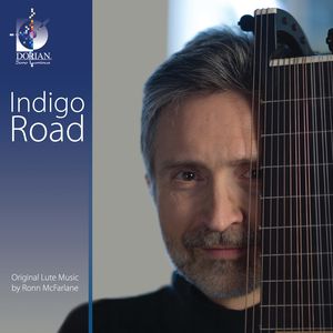 Indigo Road: Original Lute Music By Ronn McFarlane , Ronn McFarlane