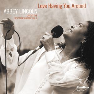 Love Having You Around , Abbey Lincoln