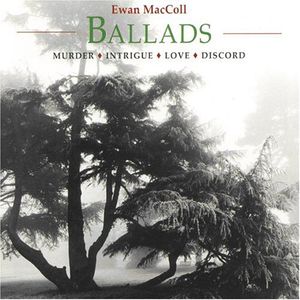Ballads: Murder Intrigue Love Discord , Ewan MacColl