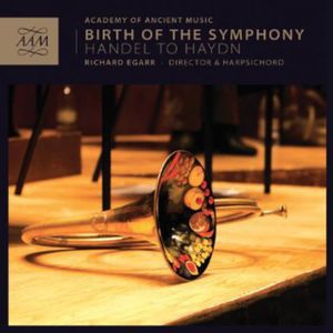 Birth of the Symphony: Handel to Haydn , Richard Egarr
