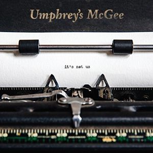 It's Not Us , Umphrey's McGee