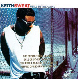 Still in the Game , Keith Sweat