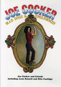 Mad Dogs and Englishmen , Joe Cocker