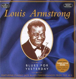 Blues for Yesterday , Louis Armstrong