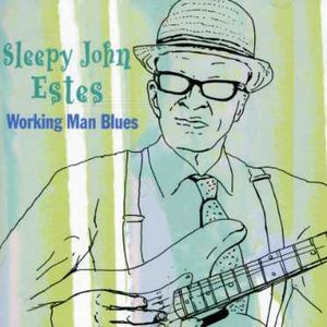 Working Man's Blues , Sleepy John Estes