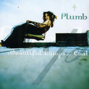 Beautiful Lumps of Coal , Plumb