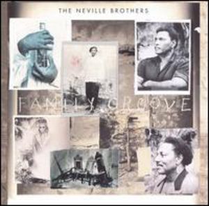 Family Groove , The Neville Brothers