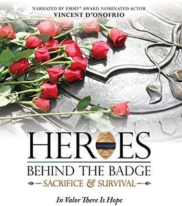 Heroes Behind the Badge: Sacrifice & Survival