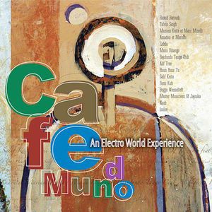 Cafe Mundo: An Electro World Experience , Various Artists