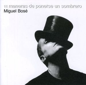 Once Maneras de Ponerse Un Sombrero , Miguel Bose