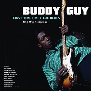 First Time I Met The Blues: 1958-1963 Recordings [Import] , Buddy Guy