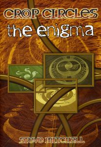 Crop Circles - Enigma , Steve Mitchell