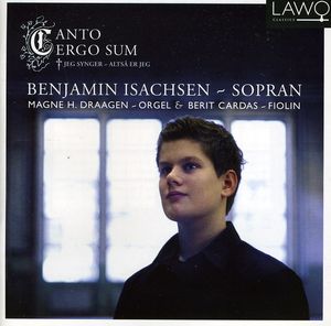 Canto Ergo Sum , Benjamin Isachsen