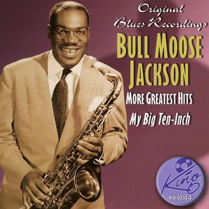 More Greatest Hits , Bull Moose Jackson