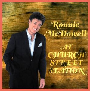 At Church Street Station , Ronnie McDowell
