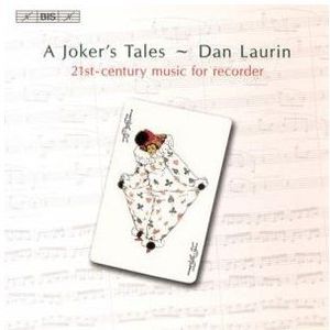 Joker's Tales: 21st Ctry Recorders Works , Dan Laurin