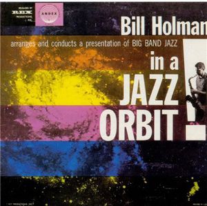 In a Jazz Orbit , Bill Holman