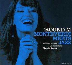 Round M: Monteverdi Meets Jazz , Roberta Mameli