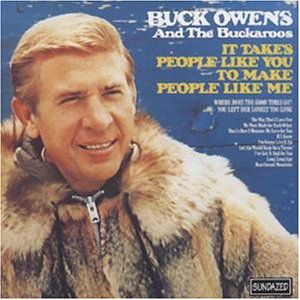 It Takes People Like You to Make People Like Me , Buck Owens