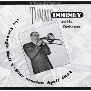 Carnegie Hall, Vol. 5: Disc Session , Tommy Dorsey & His Orchestra