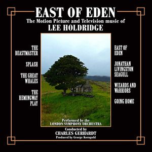 East of Eden: The Motion Picture and Television Music of Lee Holdridge , Lee Holdridge