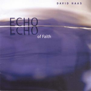 Echo of Faith , David Haas