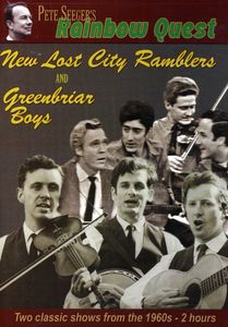 Pete Seeger's Rainbow Quest: New Lost City Ramblers and Greenbriar Boys , Pete Seeger