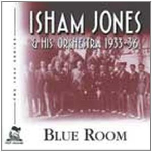 Blue Room: 1933-36 , Isham Jones
