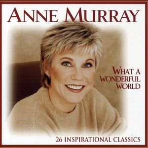 What A Wonderful World: 26 Inspirational Classics , Anne Murray