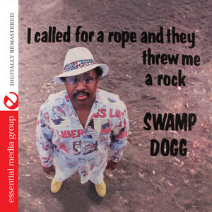 I Called for a Rope & They Threw Me a Rock , Swamp Dogg