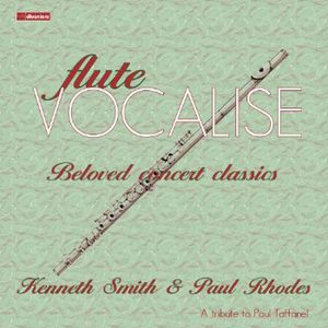 Flute Vocalise: Beloved Concert Classics , Kenneth Smith