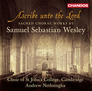 Ascribe Unto the Lord - Sacred Choral Works , Samuel Sebastian Wesley
