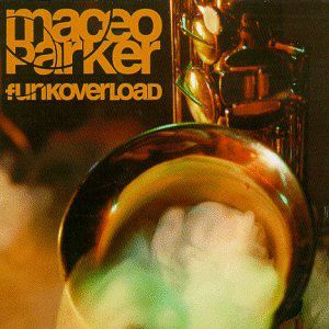 Funk Overload , Maceo Parker