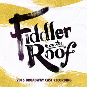 Fiddler on the Roof (2016) , Cast Recording