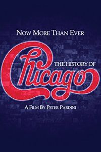 Now More Than Ever: The History of Chicago , Chicago