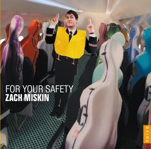 For Your Safety , Zach Miskin