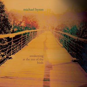 Awakening at the Inn of the Birds , Michael Byron