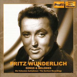Songs & Melodies: Earliest Recordings , Fritz Wunderlich