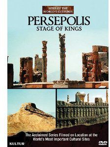 Persepolis: Stage of Kings - Sites of the World's Cultures