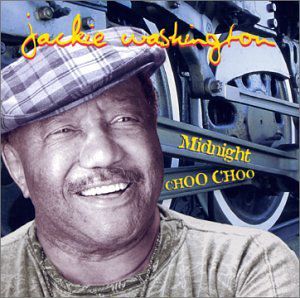 Midnihgt Choo Choo , Jackie Washington