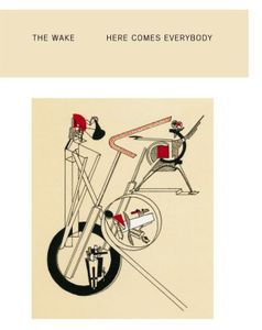 Here Comes Everybody Plus Singles , The Wake